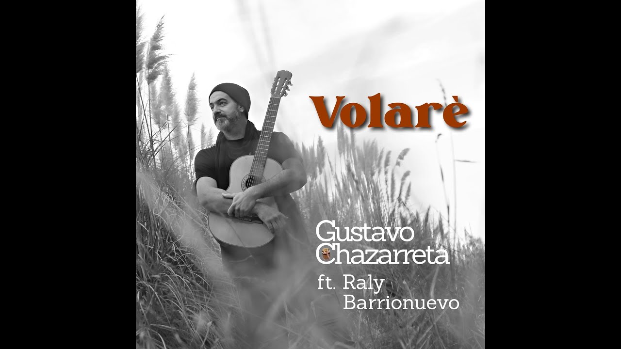 Gustavo Chazarreta - Volaré (Ft: Raly Barrionuevo)