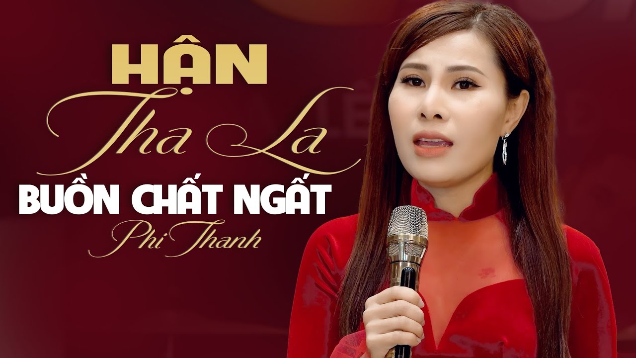 HẬN THA LA Phi Thanh buồn chất ngất | Giọng Ca Khàn Hiếm Lạ Xao Xuyến Bao Trái Tim