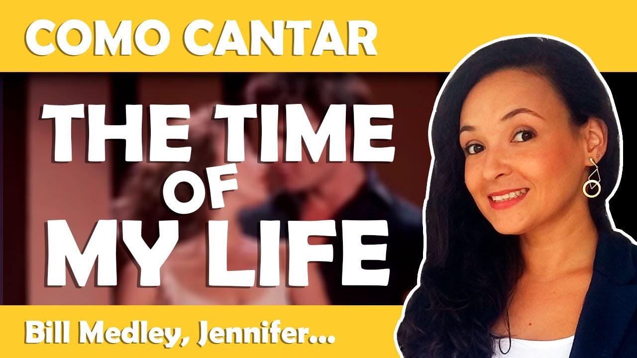 Como cantar THE TIME OF MY LIFE (Tema do filme Dirty Dancing - Ritmo Quente)