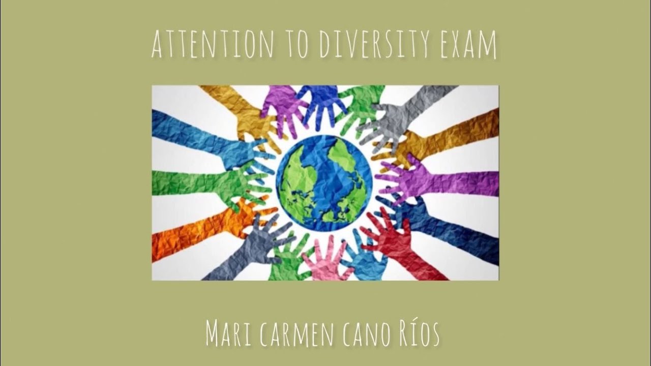 Attention to diversity exam&mdash; Mari Carmen Cano
