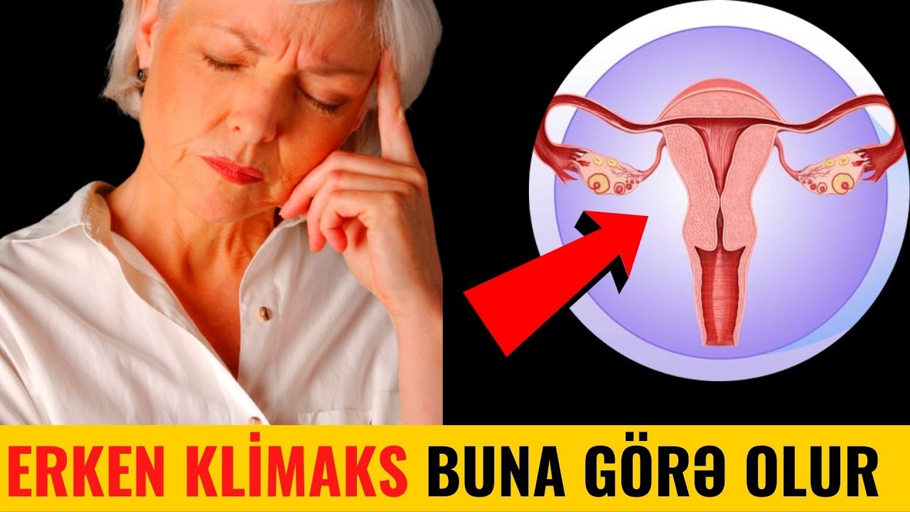Erkən Menopauzanın (Klimaks) Səbəbi Bu Əməliyyatlar Ola Bilər! -- Diqqətli Olun