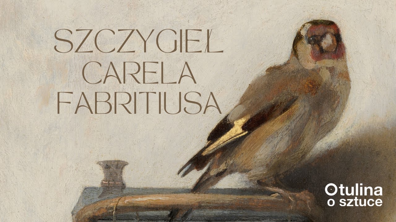 Szczygieł Carel Fabritius | Podcast Otulina o sztuce s03 e30