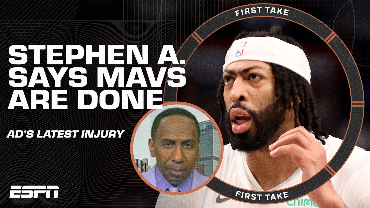 Stephen A. declares the Mavs' season is 'PROBABLY DONE' after Anthony Davis' injury 😳 | First Take