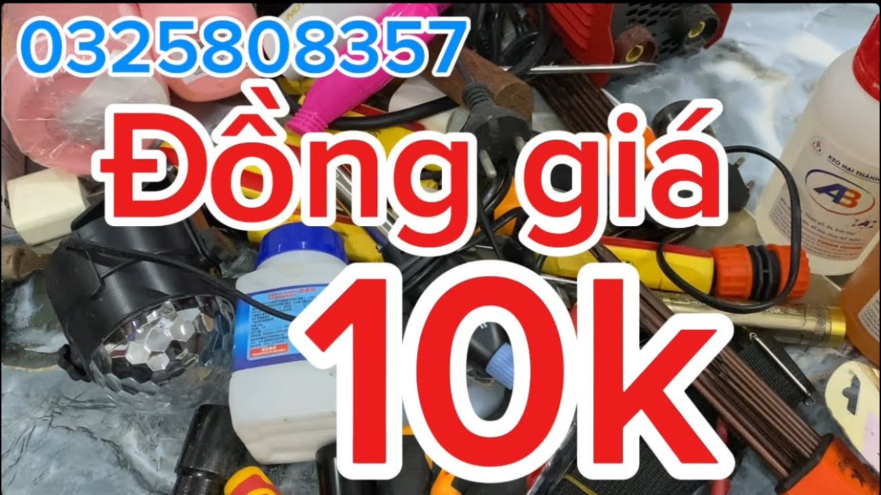 💥💥💥xa kho đồng giá 10k đủ mẫu may mài ,khoan pin,máy hàn,Bulong,cưa pin