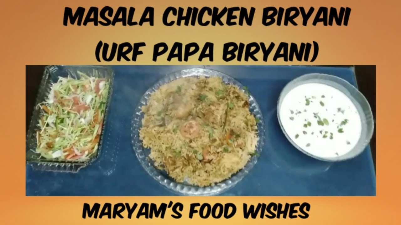 Masala Chicken Biryani Urf Papa Biryani | Ghar Ki Mashhoor Biryani – maryamsfoodwishes
