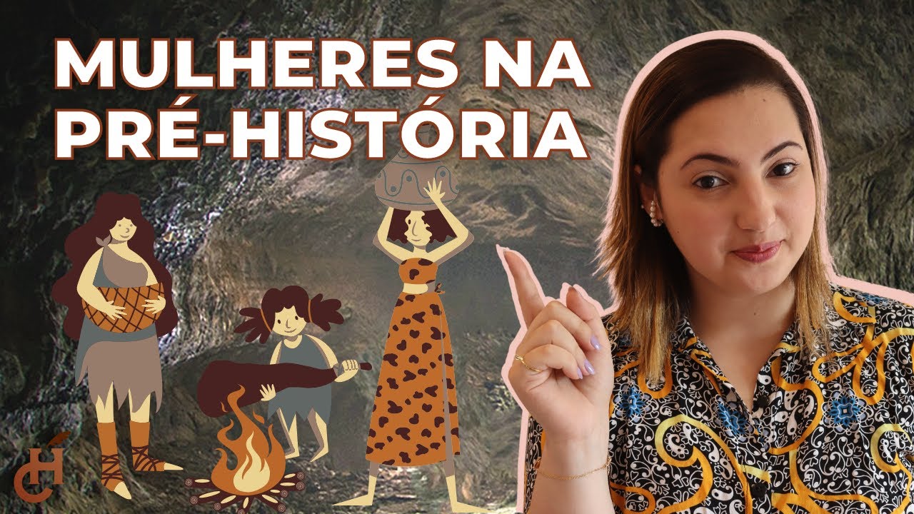 COMO ERA A VIDA DA MULHER NA PRÉ-HISTÓRIA | Saiba mais sobre o mundo feminino e a história da mulher