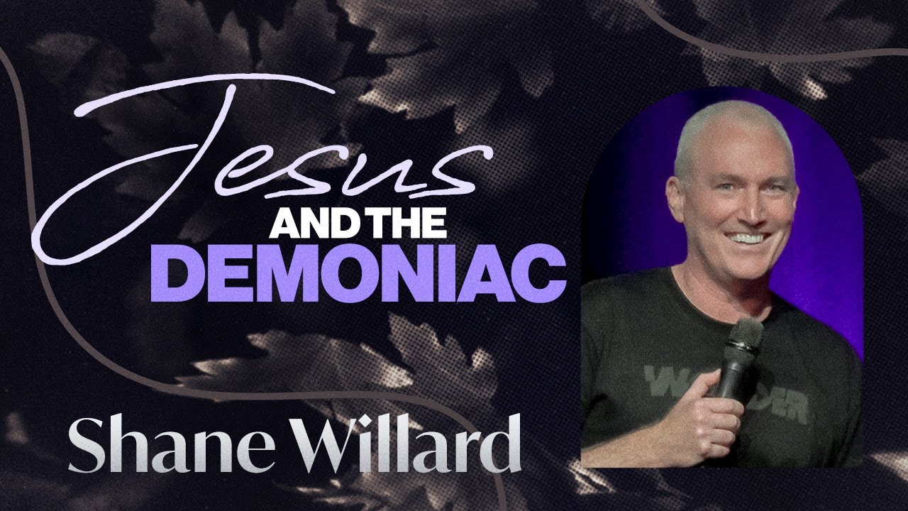 Jesus and the Demoniac | Shane Willard