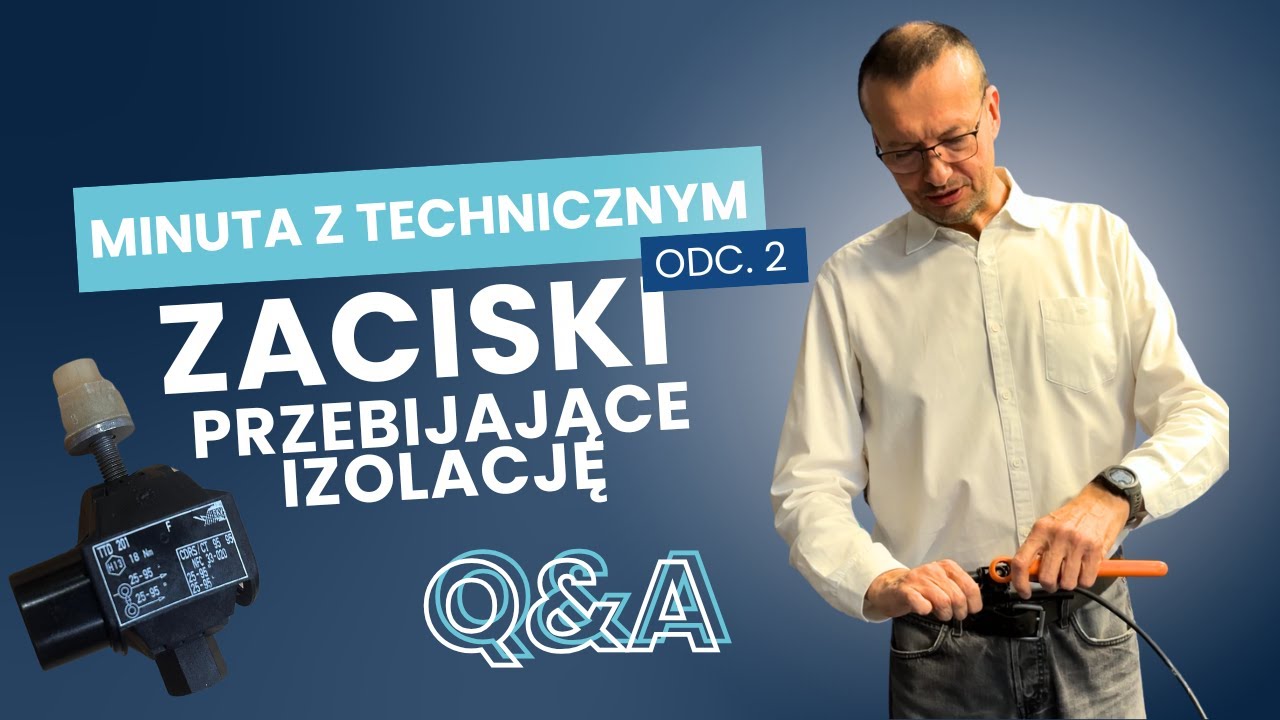 Zaciski przebijające izolację - Q&A | 