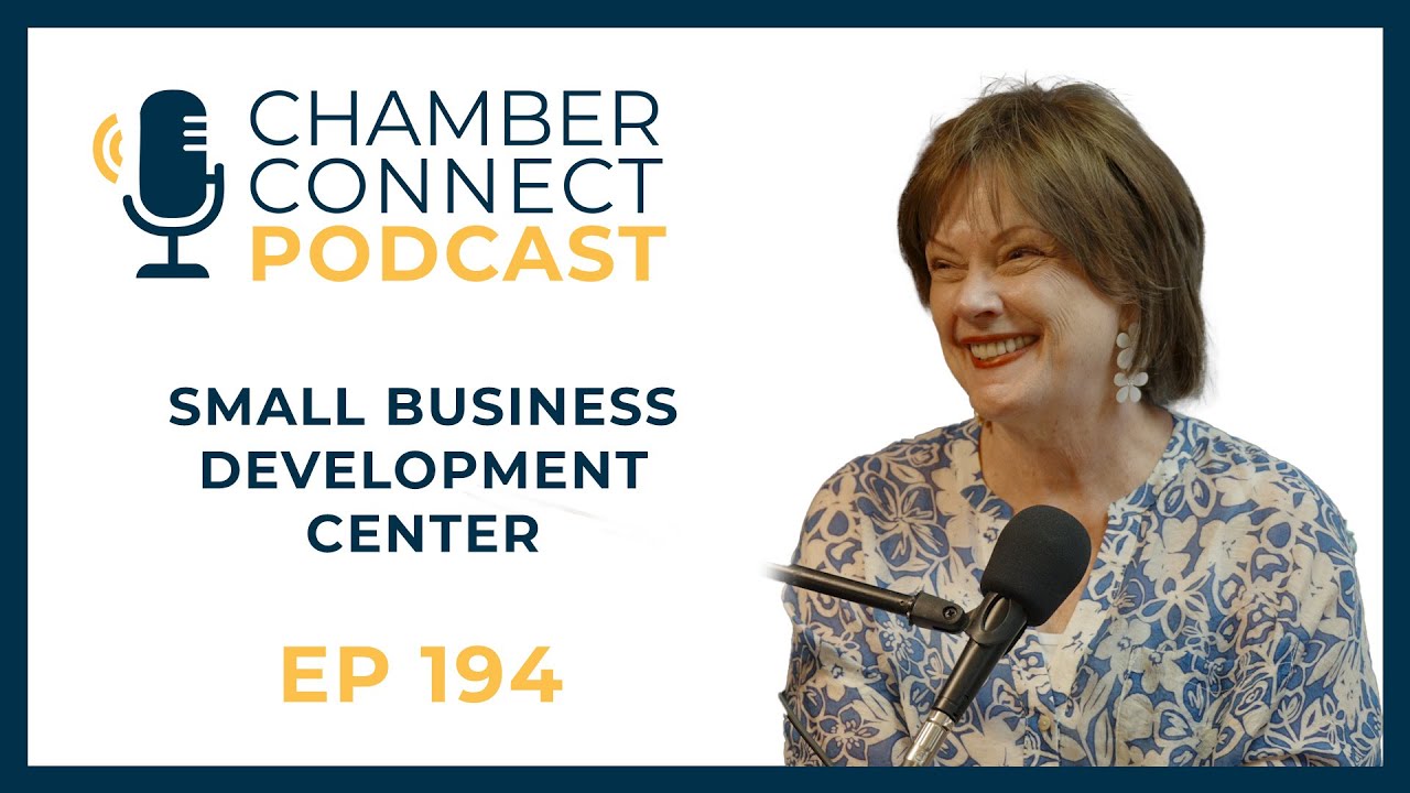 Small Business Development Center | Chamber Connect Podcast EP194