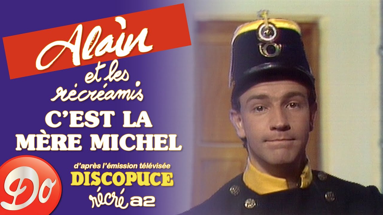 Alain et les R&eacute;cr&eacute;amis - C'est la m&egrave;re Michel | Discopuce | LE JARDIN DES CHANSONS | Comptine