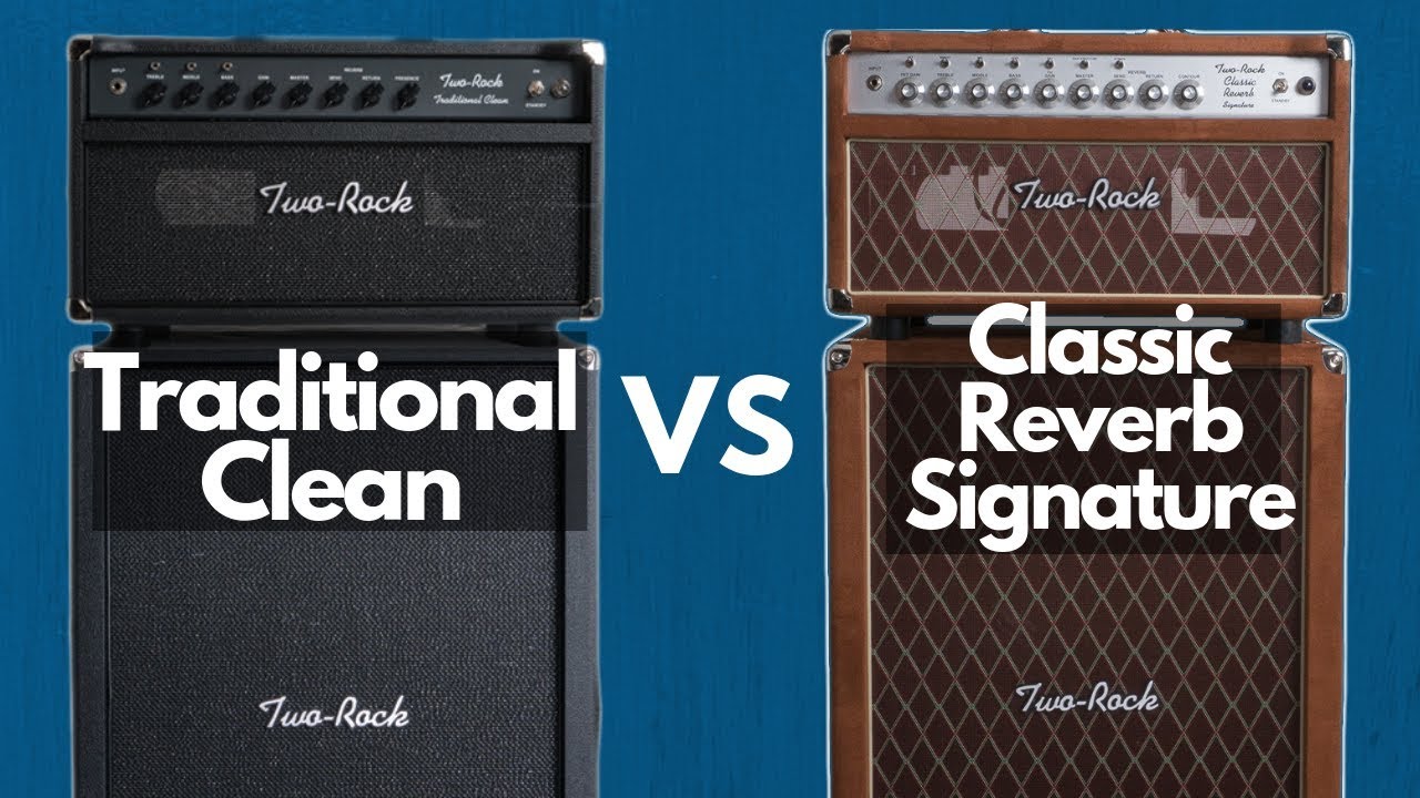 Two-Rock Traditional Clean vs Classic Reverb Signature Demo