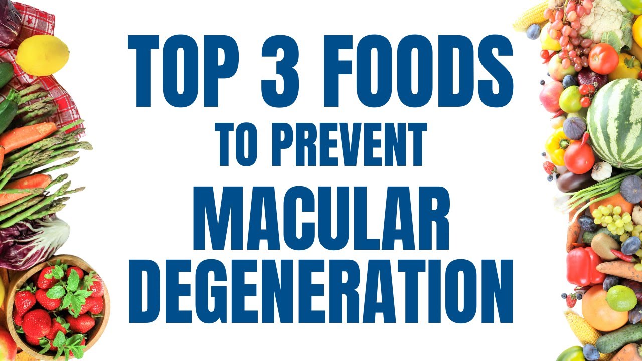 Top 3 Foods For Macular Degeneration Prevention