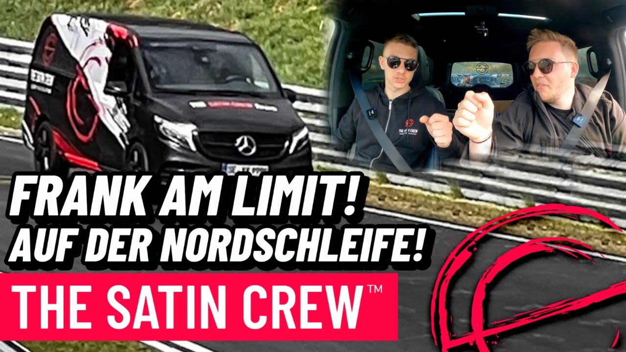 Nürburgring 2022 Touristenfahrt mit der MERCEDES V Klasse  |  THE SATIN  CREW™!