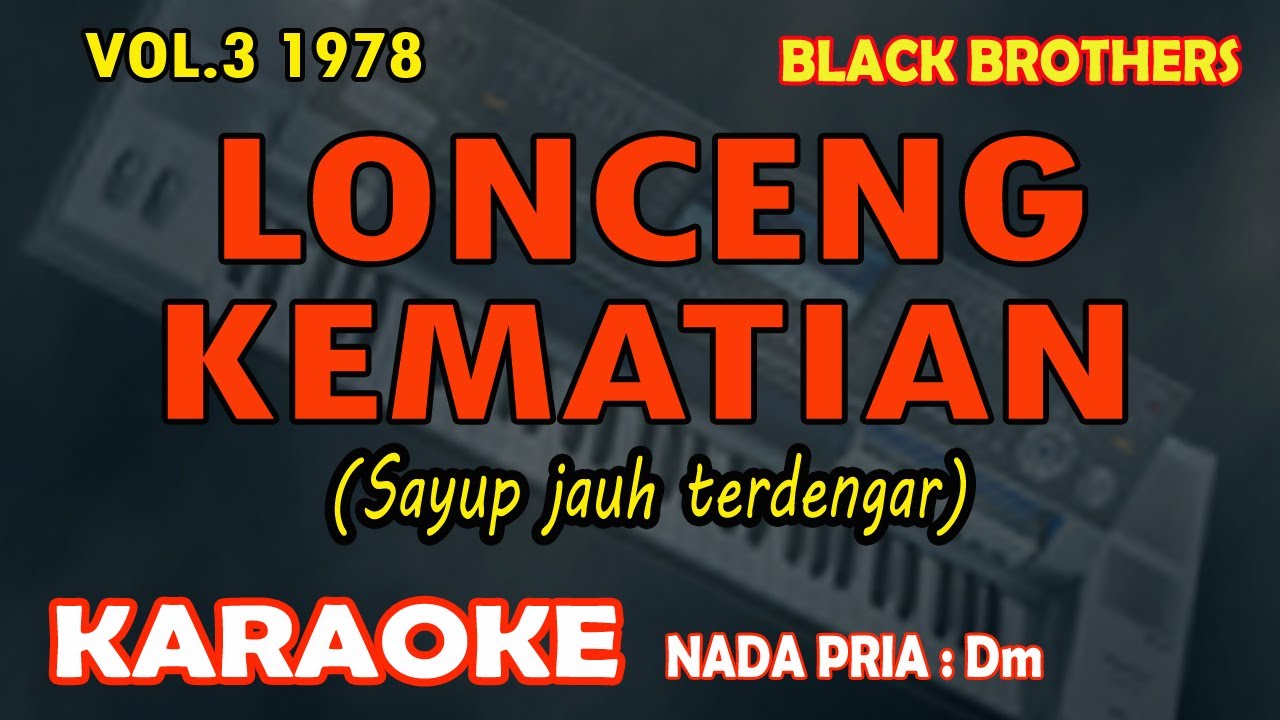 KARAOKE Lonceng Kematian - Black Brothers nada pria Dm (Sayup jauh terdengar) Karaoke Nostalgia