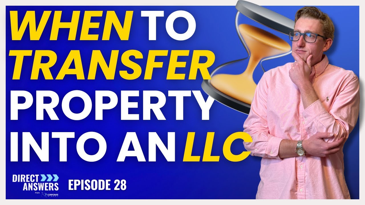 When to Transfer Property Into an LLC