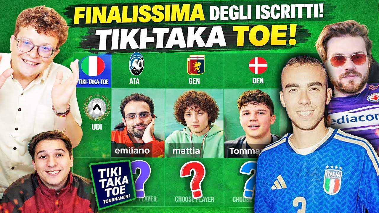 LA FINALISSIMA!! TIKI TAKA TOE DEGLI ISCRITTI: L'ULTIMA PUNTATA!!