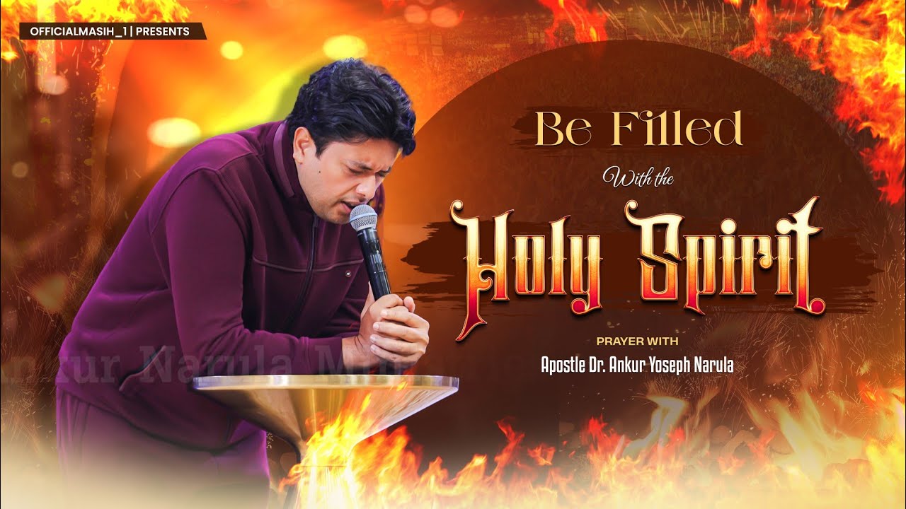 be Filled with the Holy spirit prayer with Apostle Dr. Ankur Yoseph Narula #fireprayer 