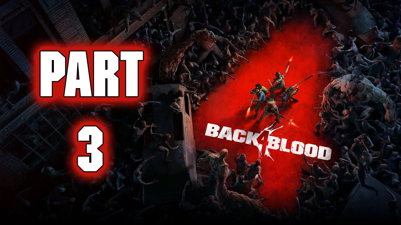 Back 4 Blood - Gameplay Walkthrough - Part 3 - 