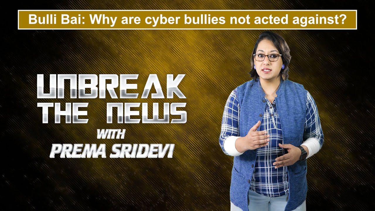 Bulli Bai app: Why are cyber bullies not acted against? | Sulli deals controversy | Unbreak the News