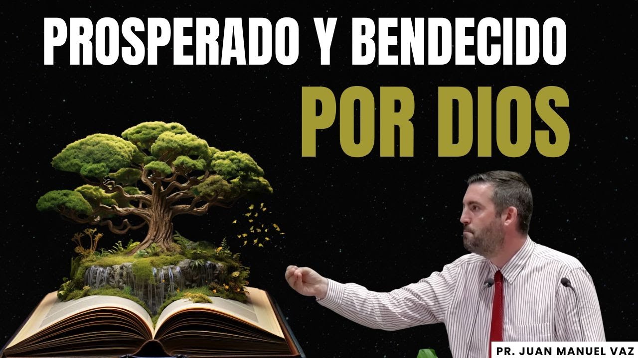 Prosperado y Bendecido por Dios - Juan Manuel Vaz