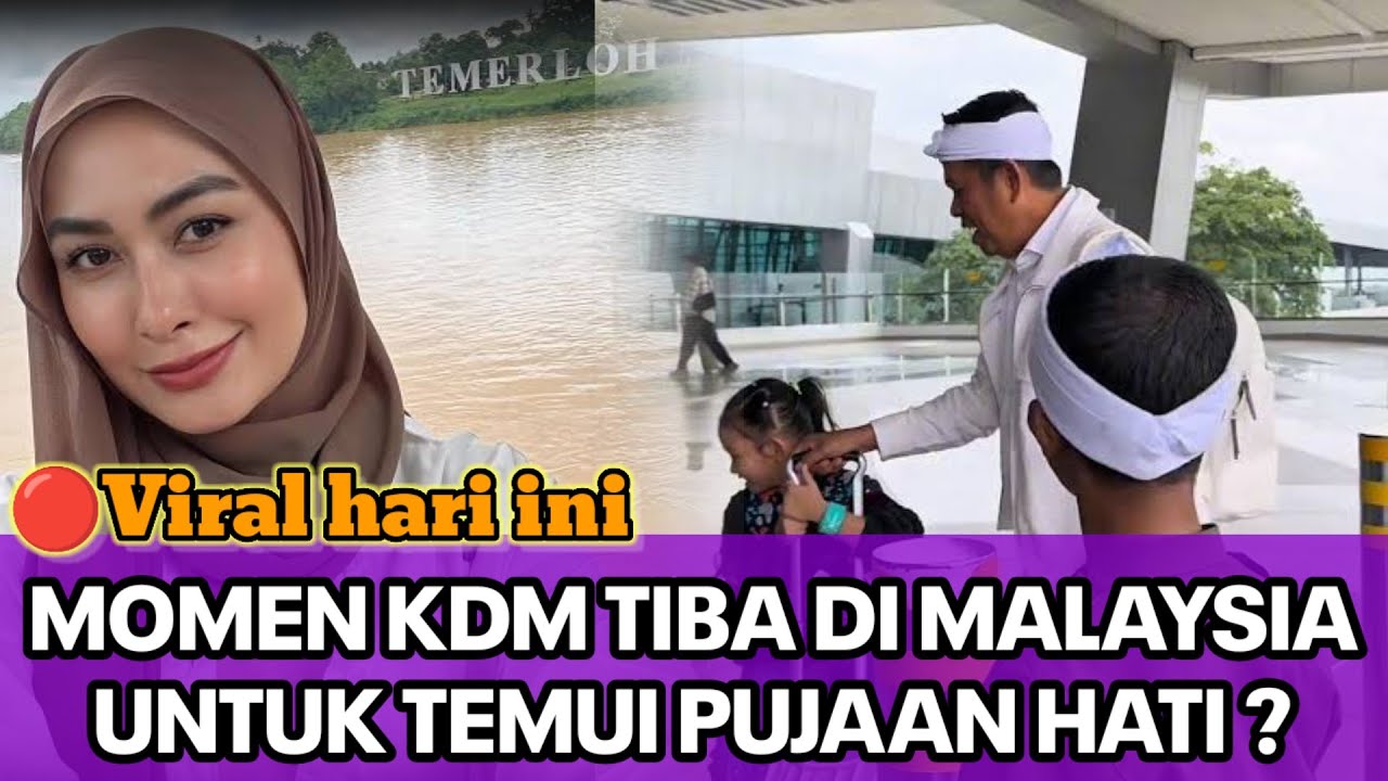 Viral‼️KDM SAMPE JUGA DITANAH MALAY SIA ,TEMUI YOUNG SYEFURA 