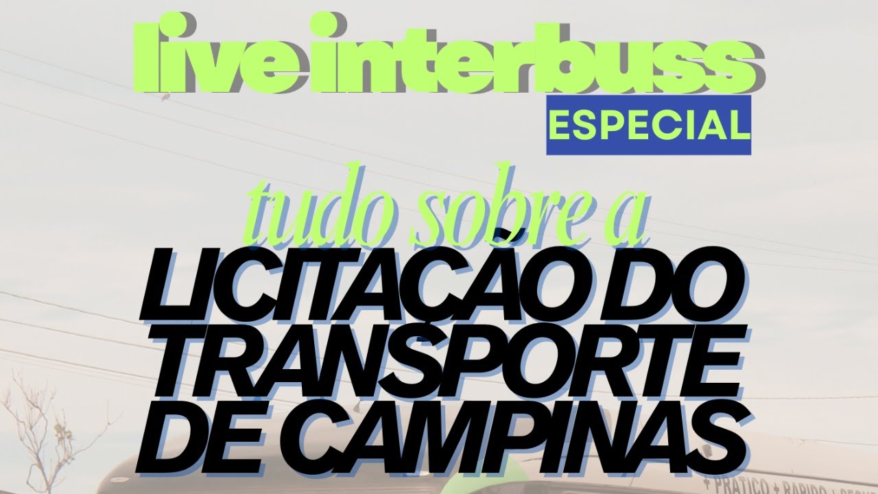 Live InterBuss ESPECIAL | A Licitação do Transporte de Campinas