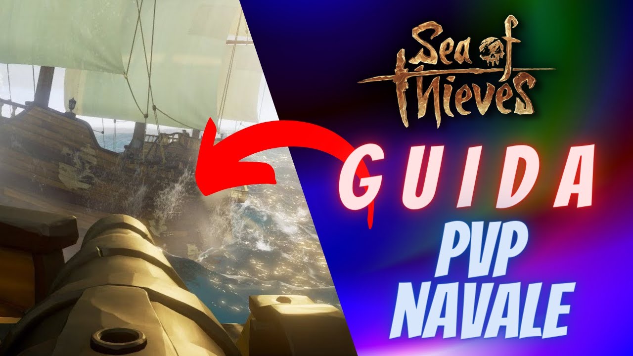 Come MIGLIORARE nel PvP navale || Sea of Thieves Tutorial Ita