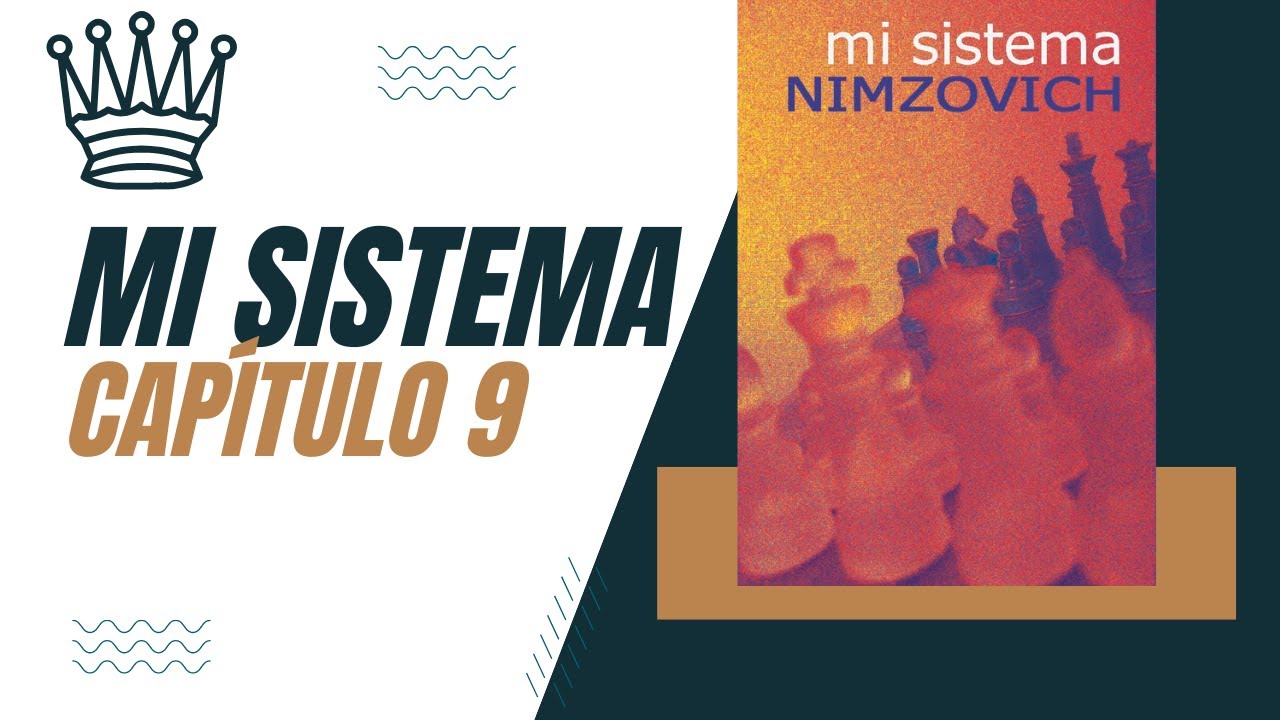 La cadena de peones | Capitulo 9 Mi sistema - Aaron Nimzowitsch: Explicando, con tablero
