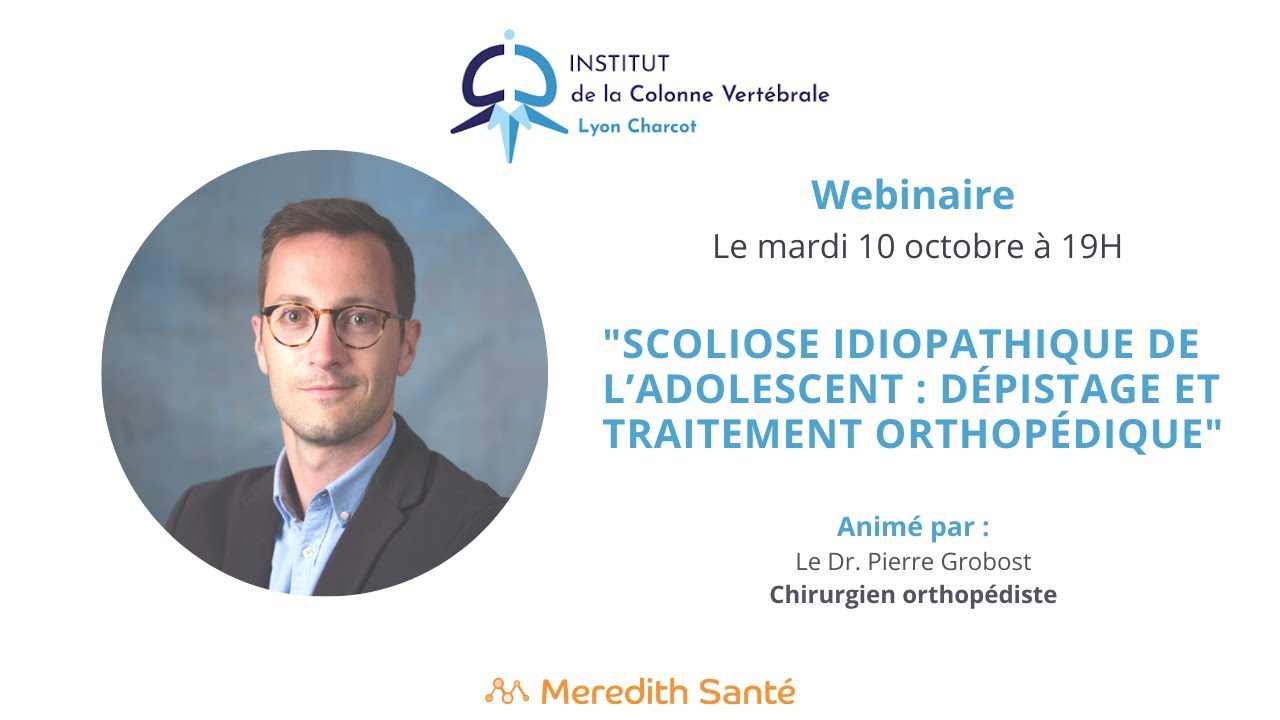 Scoliose idiopathique de l’adolescent : Dépistage et traitement orthopédique - Dr Pierre Grobost