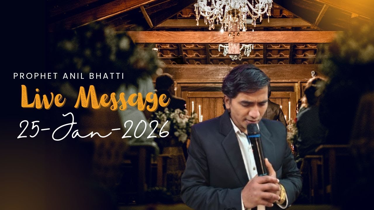Prophet Anil Bhatti Live Message Sunday Ibadat 25-Jan-2026