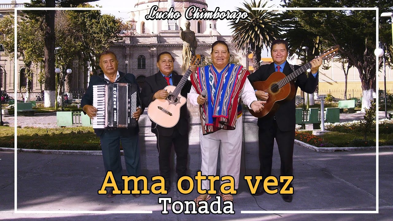 Ama otra vez - Tonada | Lucho Chimborazo