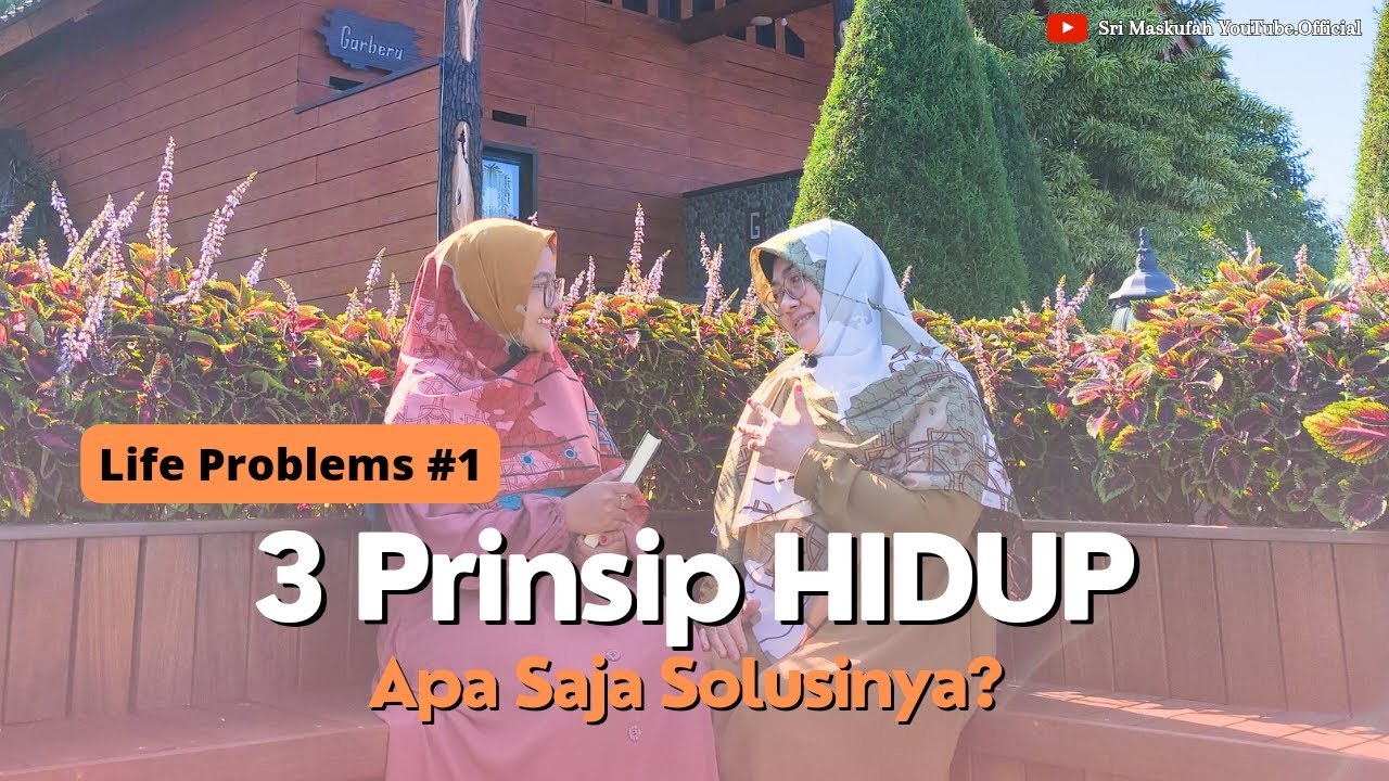 Life Problems #1 | 3 Prinsip Hidup. Apa Saja Solusinya?