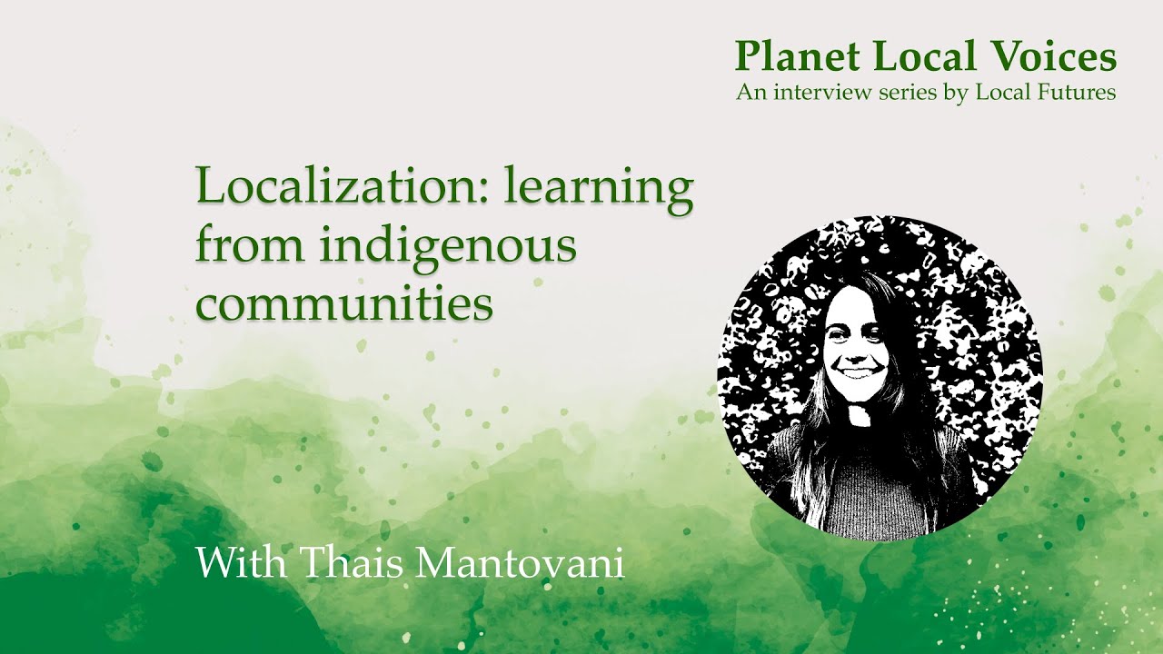 Localization: learning from indigenous communities I Thais Mantovani