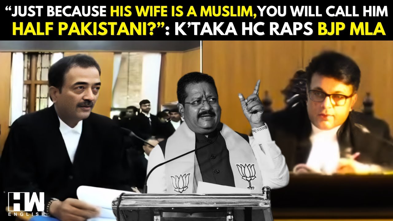 &lsquo;This Is Not The Way To Talk&rsquo;: Karnataka High Court Judge Raps BJP MLA Over &ldquo;Half Pakistani&rdquo; Remark