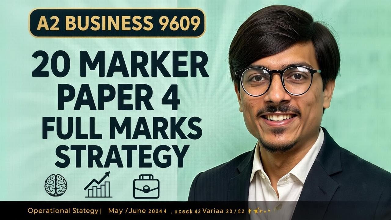 A2 Business 9609 Paper 4 | How to Score Full in 20 Marker | Operational Strategy | May/June 2024
