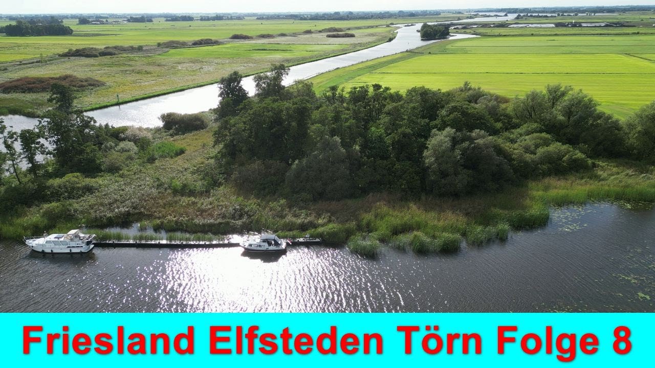 Friesland Boot Urlaub Elfsteden Törn Folge 8 (letzte Folge)