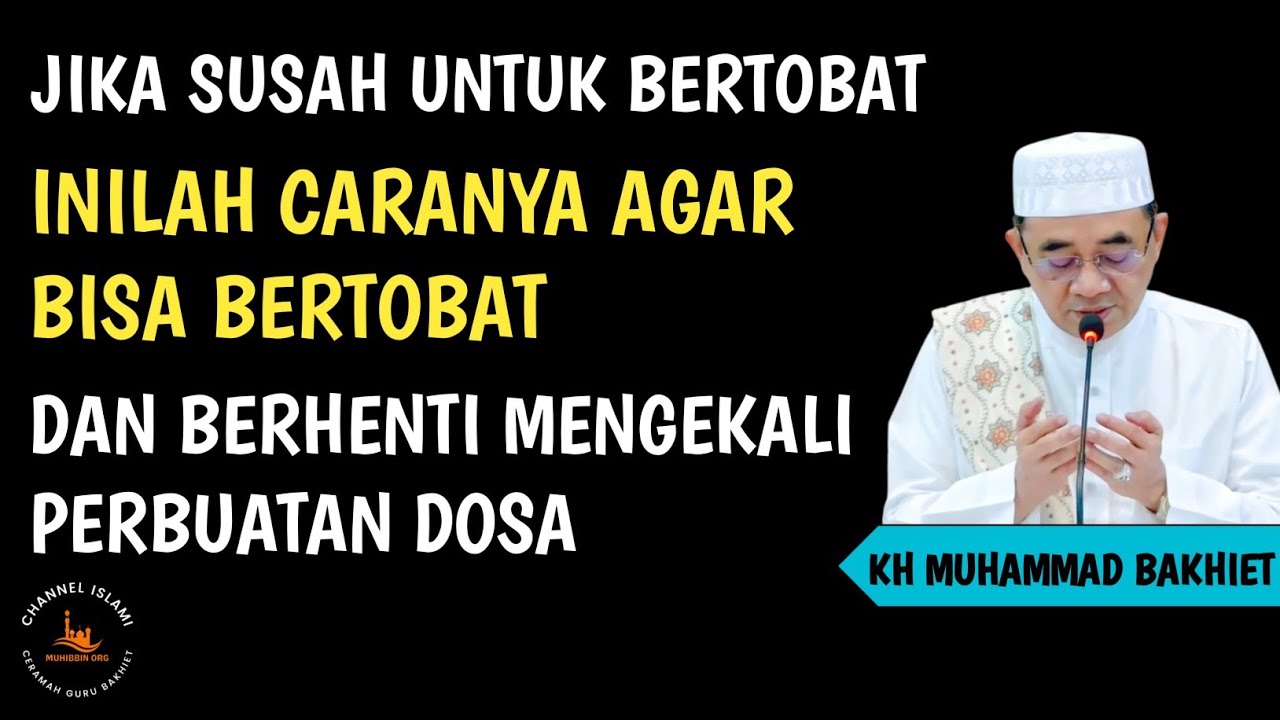 Inilah caranya agar bisa Tobat dan berhenti mengekali dosa ‼️Guru Bakhiet