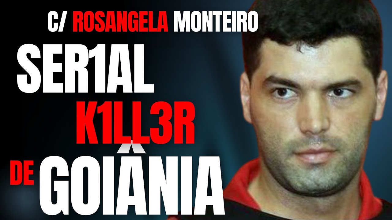 SER1AL K1LLER DE GOIÂNIA - O 