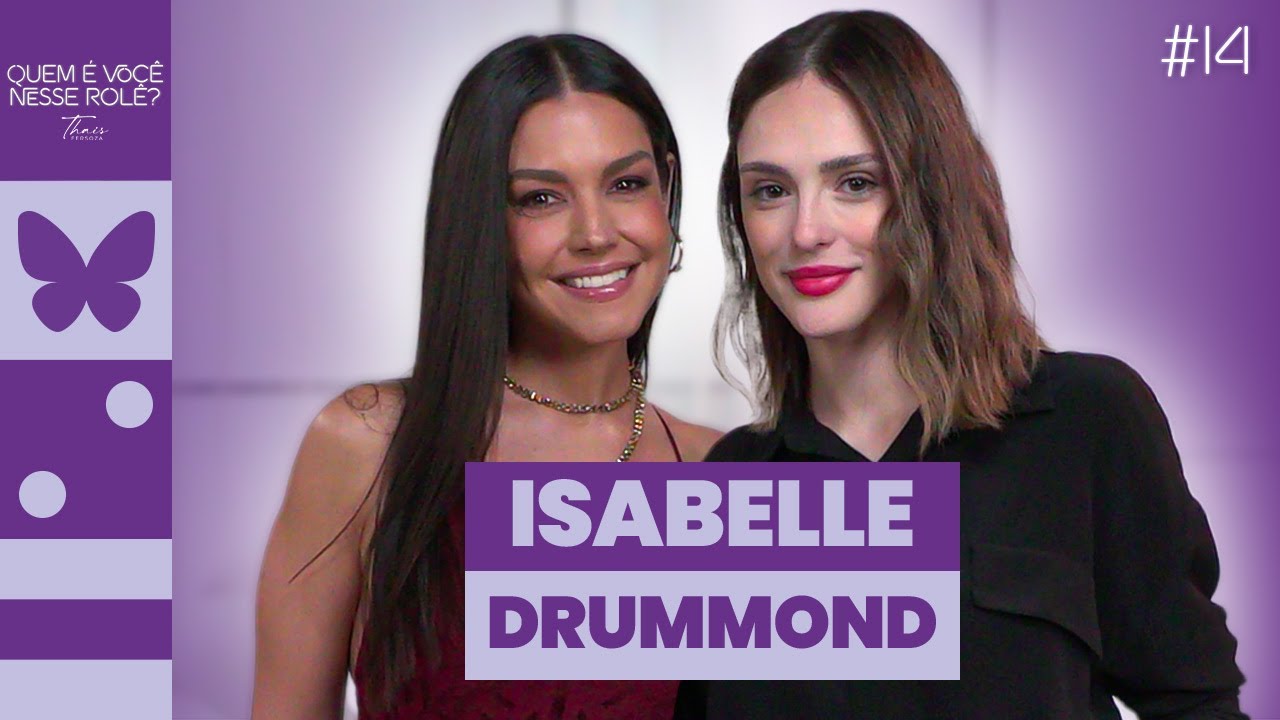 Isabelle Drummond | Quem é Você Nesse Rolê? #14