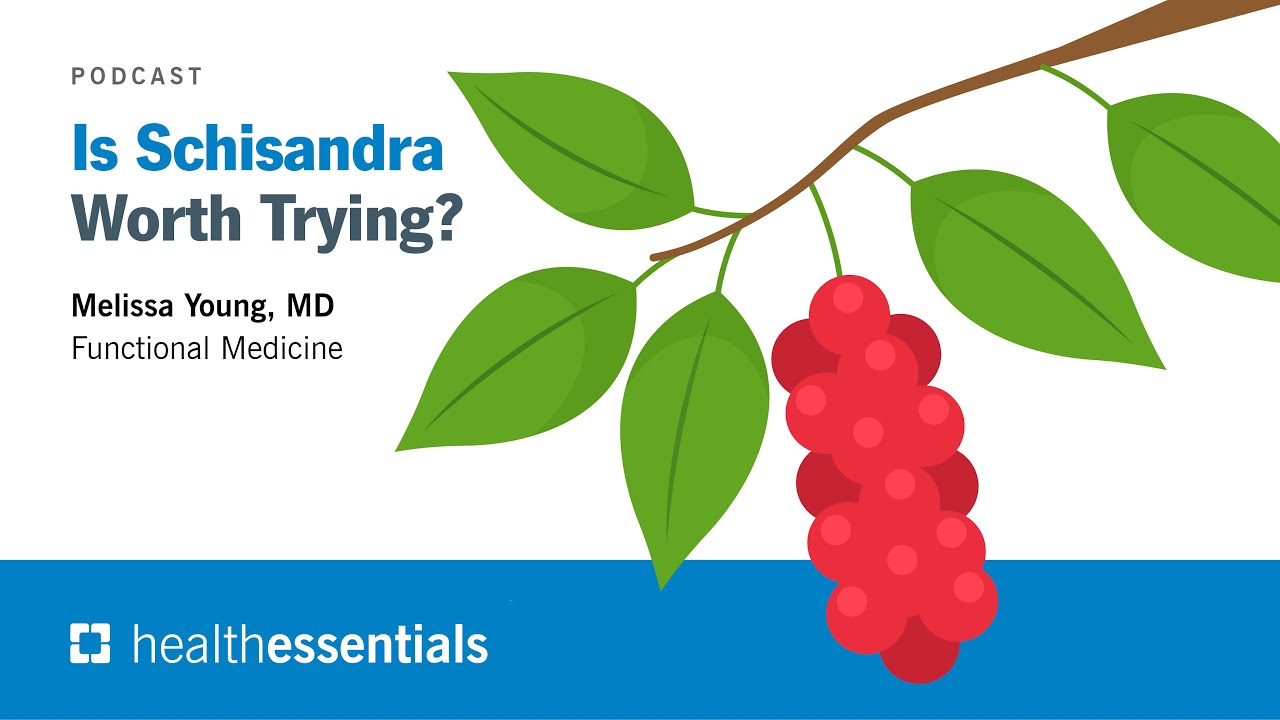 Is Schisandra Worth Trying? | Melissa Young, MD