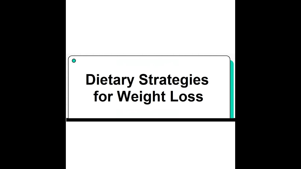 Dietary Strategies for Weight Loss | Evidence-Based Clinical Insights for Healthcare Professionals