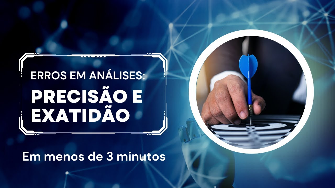 ✅Exatid&atilde;o e Precis&atilde;o em An&aacute;lises de Laborat&oacute;rios (Qu&iacute;micas, F&iacute;sicas, Biol&oacute;gicas, Bioqu&iacute;micas, etc).