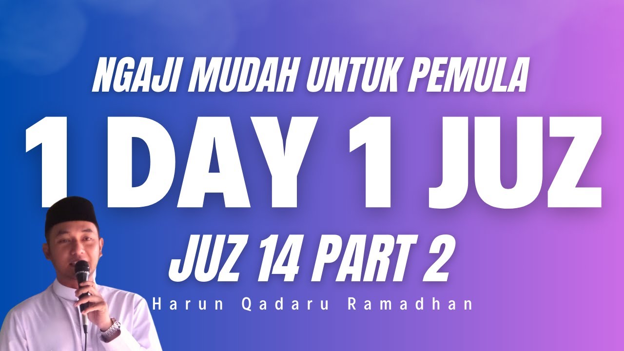 🔴 YUK NGAJI GUYS❗ BELAJAR MENGAJI QUR'AN DENGAN MUDAH UNTUK SEMUA ORANG - JUZ 14