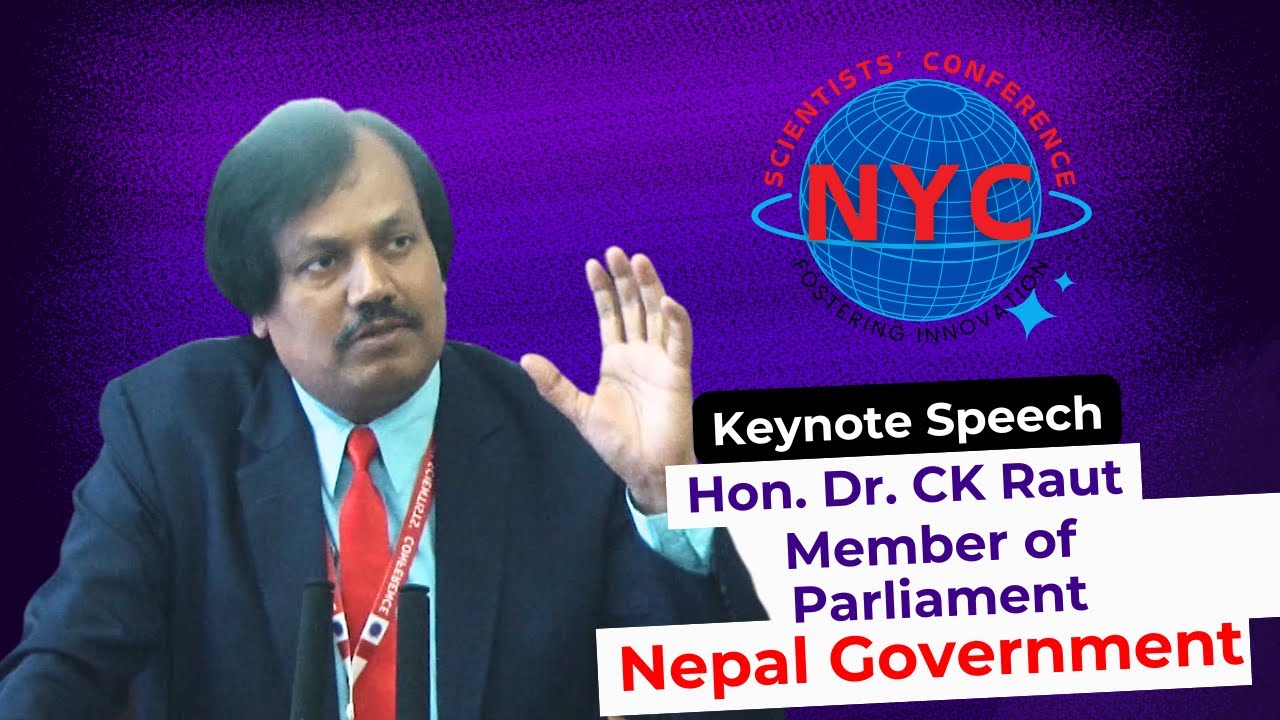 NYC Scientists' Conference | Keynote Speech | Hon. Dr. CK Raut | Member of Parliament , Nepal