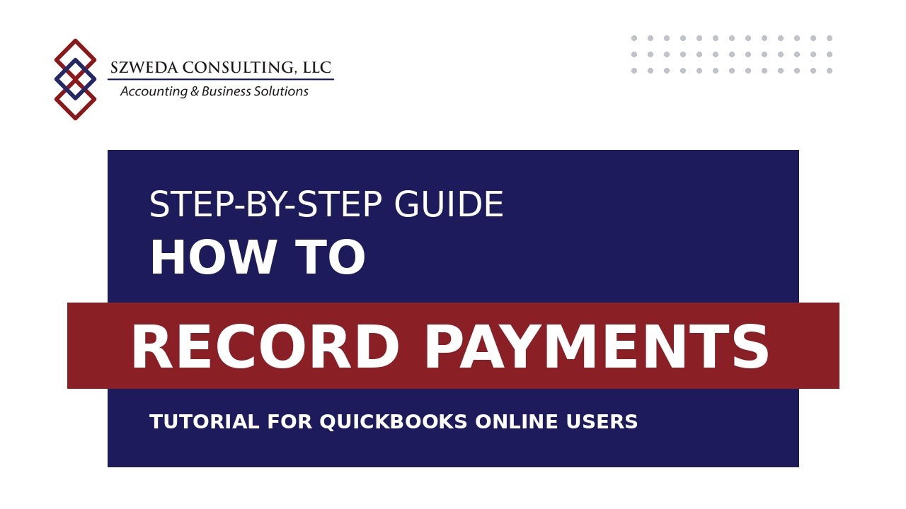 Receiving Payment and Recording Deposits in QuickBooks Online