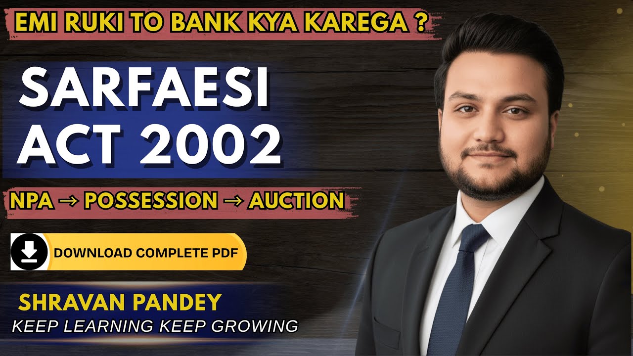 SARFAESI Act 2002 Explained: NPA to Possession to E‑Auction Step‑by‑Step