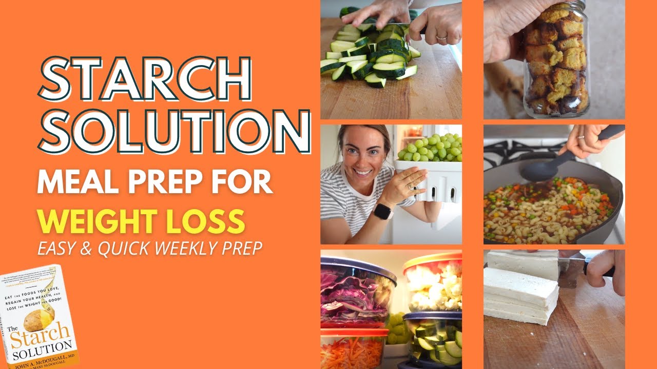 STARCH SOLUTION MEAL PREP, HOW TO MEAL PLAN FOR PLANT-BASED WEIGHT LOSS / HOW I LOST 35 POUNDS