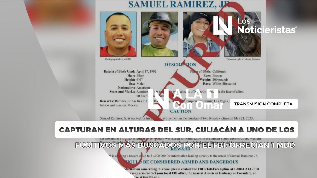 Capturan en Alturas del Sur, Culiacán a uno de los fugitivos más buscados por el FBI: ofrecían 1 MDD