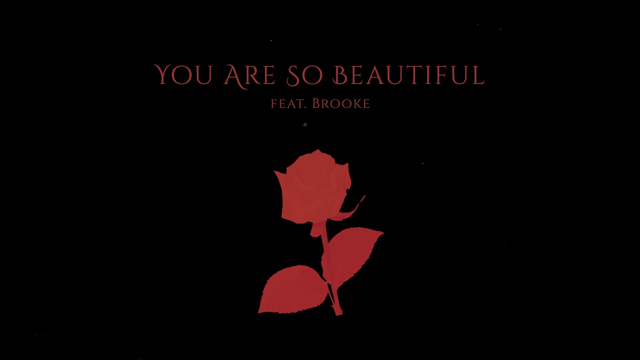 You Are So Beautiful [DARK VERSION] feat. brooke - Tommee Profitt