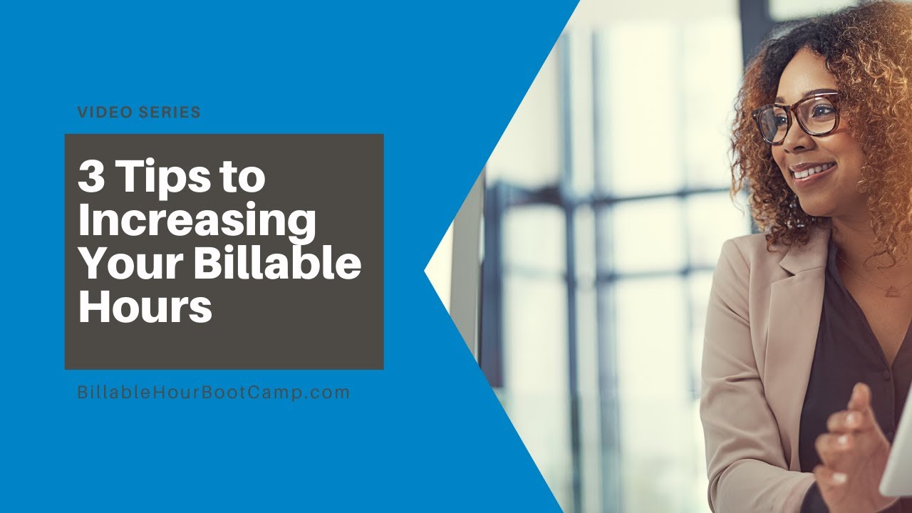 3 Tips to Increasing Your Billable Hours